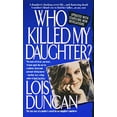 thumbnail image 1 of Pre-Owned Who Killed My Daughter?: The True Story of a Mother's Search for Her Daughter's Murderer (Mass Market Paperback) 0440213428 9780440213420, 1 of 1