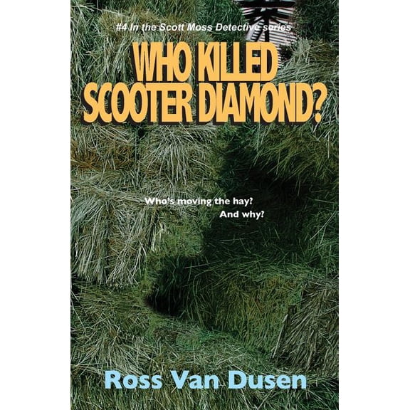The Scott Moss Detective: Who killed Scooter diamond? (Paperback)