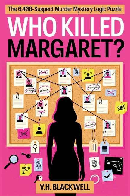 Who Killed...? Who Killed Margaret: The 6,400-Suspect Murder Mystery Logic Puzzle, Book 1, (Paperback)