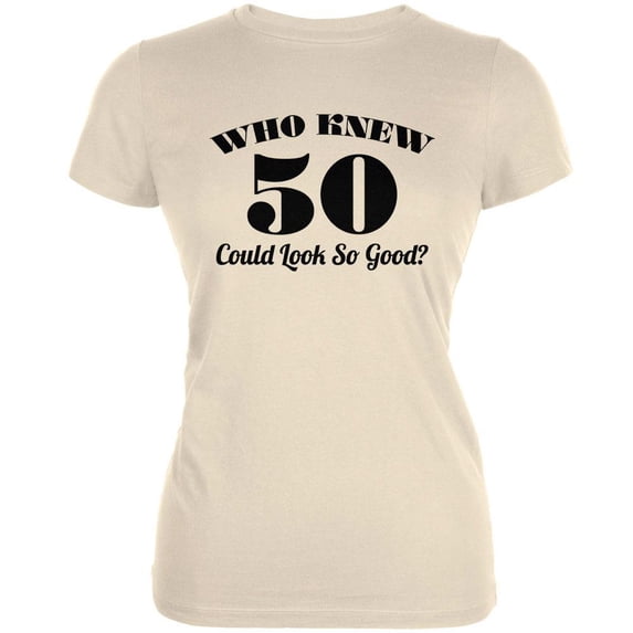 Who Knew 50 Could Look So Good Cream Juniors Soft T-Shirt - 2X-Large