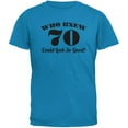 thumbnail image 1 of Who Knew 70 Could Look So Good Sapphire Blue Adult T-Shirt - X-Large, 1 of 1
