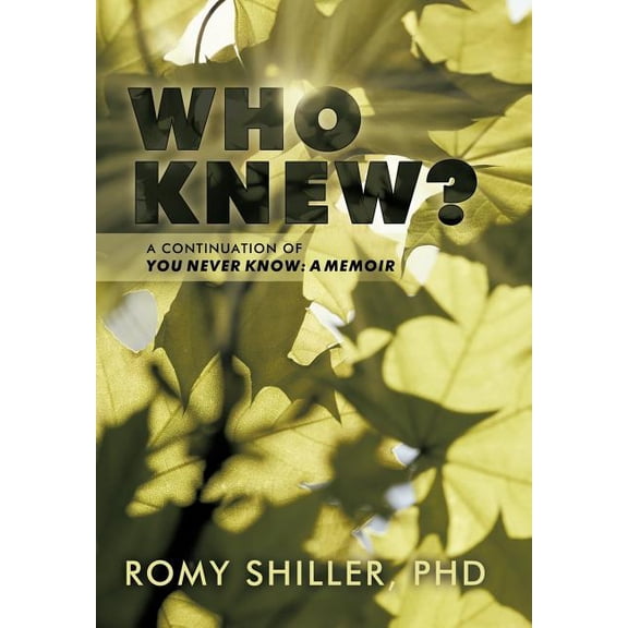 Who Knew? : A Continuation of You Never Know: A Memoir (Hardcover)