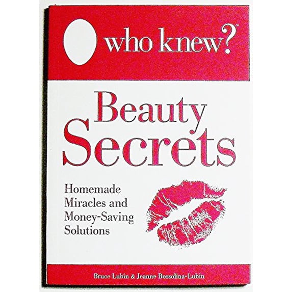 Pre-Owned Who Knew? - Beauty Secrets Homemade Miracles and Money-Saving Solutions Paperback