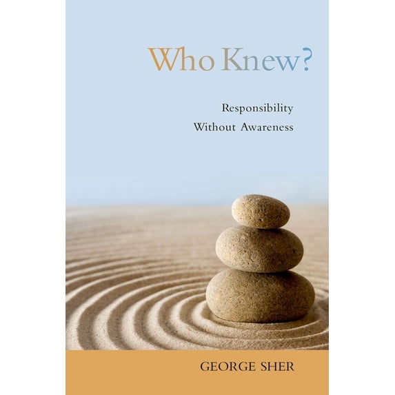 Who Knew?: Responsibility Without Awareness, (Hardcover)