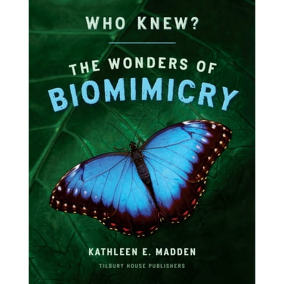 Who Knew?: The Wonders of Biomimicry, (Hardcover)