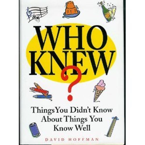Pre-Owned Who Knew? Things You Didn't Know About Things You Know Well (Hardcover) 1567314422 9781567314427