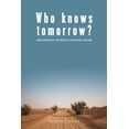 thumbnail image 1 of Who Knows Tomorrow?: Uncertainty in North-Eastern Sudan, (Hardcover), 1 of 1
