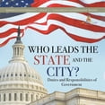 thumbnail image 1 of Who Leads the State and the City? Duties and Responsibilities of Government America Government Grade 3 Children's Govern, (Paperback), 1 of 1