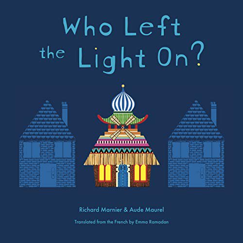 Pre-Owned Who Left the Light On? (Hardcover) by Richard Marnier, Emma Ramadan