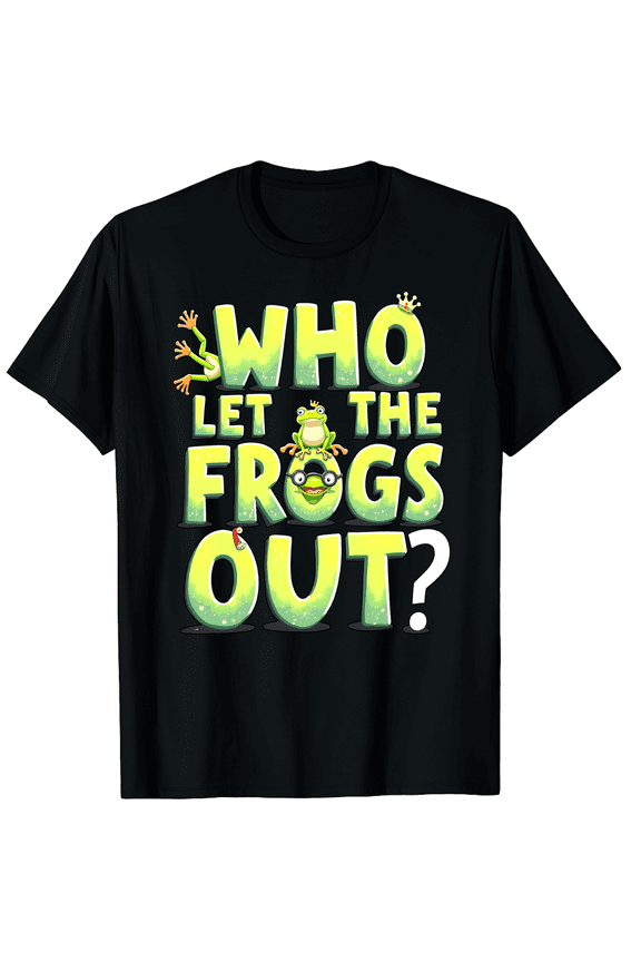 Who Let The Frogs Out Funny Amphibian Lover Frog Owner Graphic Black T-Shirt for Men and Women