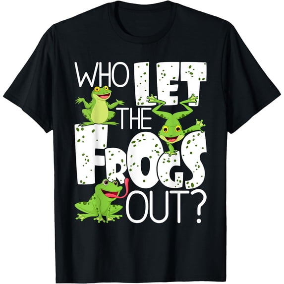 Who Let The Frogs Out Funny Amphibian Lover Frog Owner Unisex T-Shirt for Men Women Kids,Black Color,Size YXL