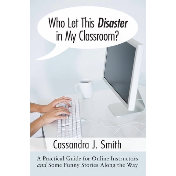 Who Let This Disaster in My Classroom?, (Paperback)