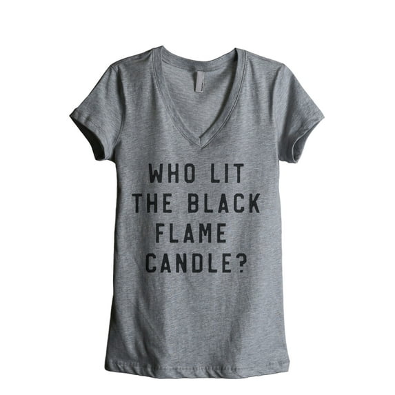 Who Lit The Black Flame Candle Women's Fashion Relaxed V-Neck T-Shirt Tee Heather Grey Medium
