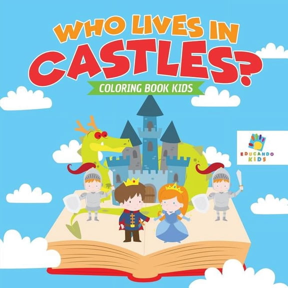 Who Lives in Castles? Coloring Book Kids, (Paperback)