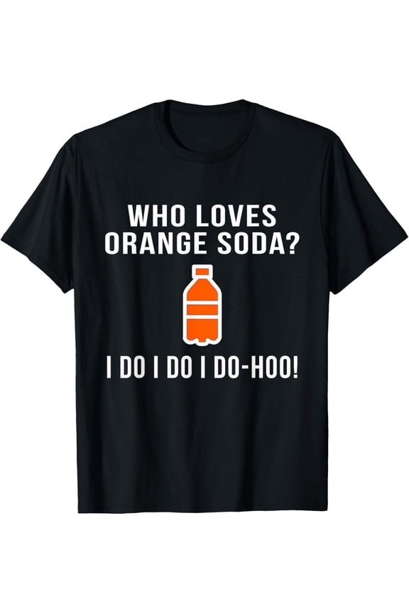 Who Loves Orange Soda Novelty Funny 90s TV Show Shirts T-Shirt