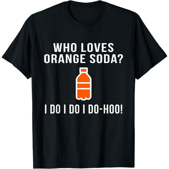 Who Loves Orange Soda Novelty Funny 90s TV Show Shirts T-Shirt