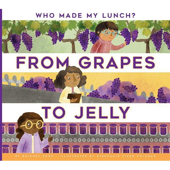 Who Made My Lunch?: From Grapes to Jelly (Paperback)