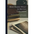 thumbnail image 1 of Who Makes What in British Columbia [microform] (Paperback), 1 of 1