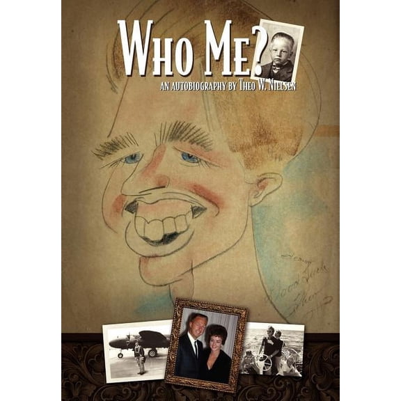 Who Me?: An Autobiography (Hardcover) by Theo Nielsen