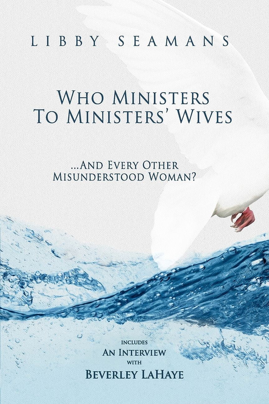 Who Ministers to Ministers' Wives... And Every Other Misunderstood ...