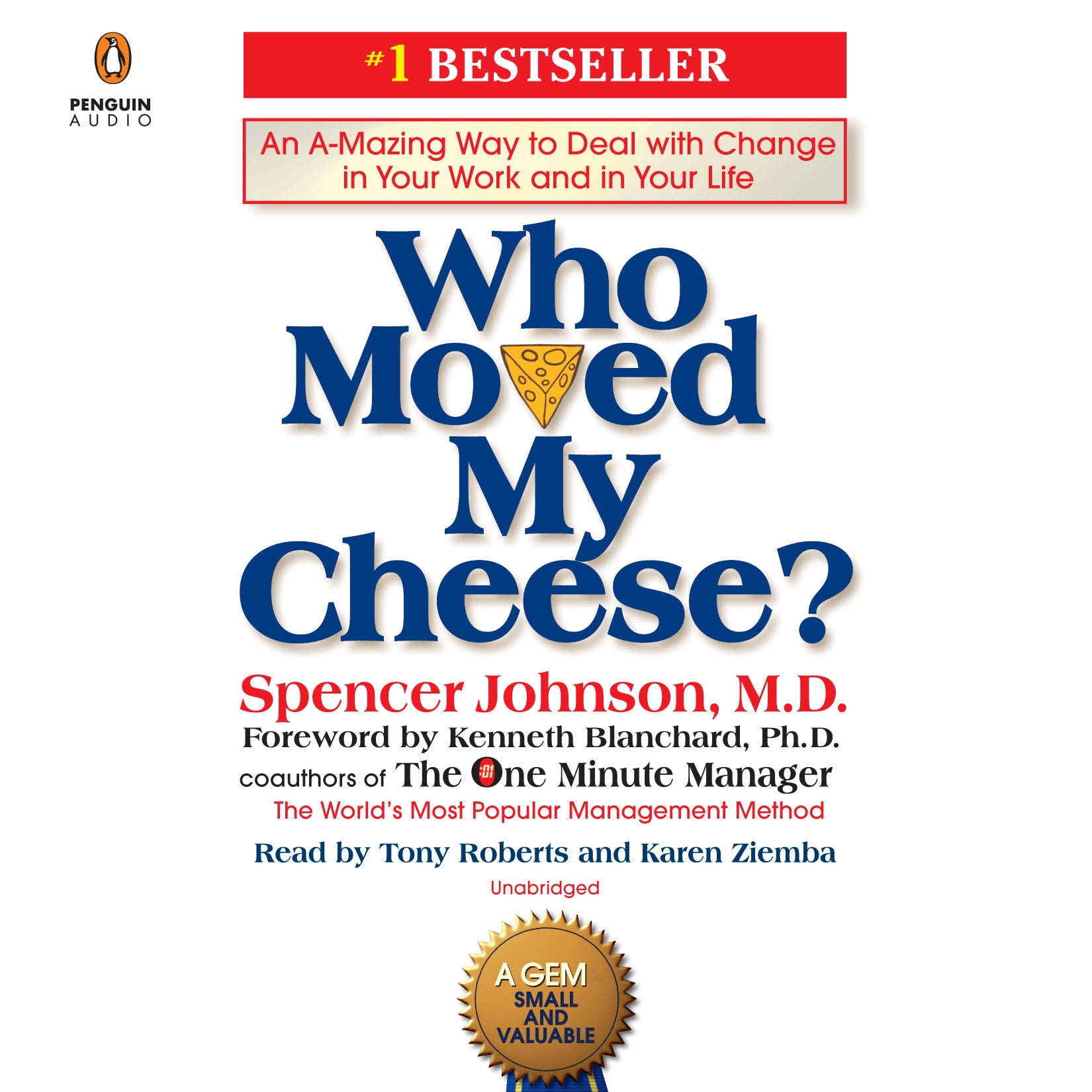 SPENCER JOHNSON; KENNETH BLANCHARD; TONY ROBERTS Who Moved My Cheese? : An A-Mazing Way to Deal with Change in Your Work and in Your Life (CD-Audio)