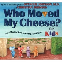 Who Moved My Cheese? for Kids: An A-Mazing Way to Change and Win!, (Hardcover)