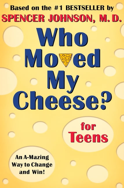 SPENCER JOHNSON Who Moved My Cheese? for Teens (Hardcover)