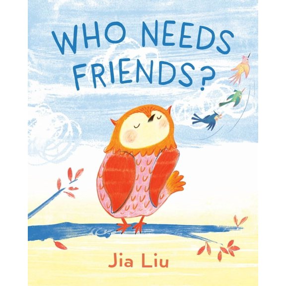 Who Needs Friends?, (Hardcover)