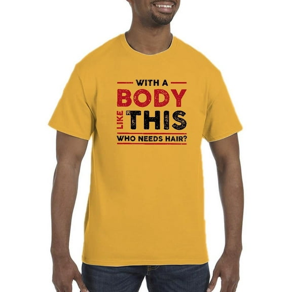 Who Needs Hair T-Shirt Men -Smartprints Designs, Male x-Large