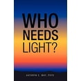 thumbnail image 1 of Pre-Owned Who Needs Light? (Paperback) 146850701X 9781468507010, 1 of 1
