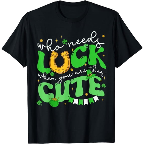 Who Needs Luck When You Are This Cute Groovy Patrick's Day T-Shirt