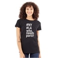 thumbnail image 1 of Who Needs Paris Hashtag NY LA Fashion Womens Slim Fit Graphic Tee Brisco Brands L, 1 of 5