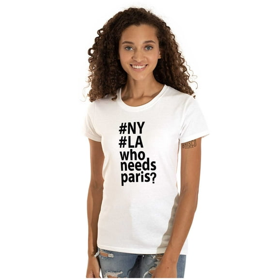 Who Needs Paris Hashtag NY LA Fashion Womens Slim Fit Graphic Tee Brisco Brands M
