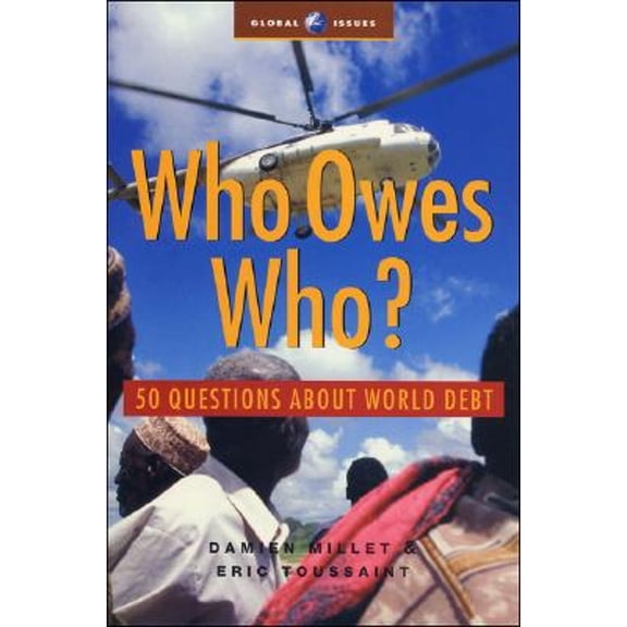 Pre-Owned Who Owes Who?: 50 Questions about World Debt (Paperback) 1842774271 9781842774274