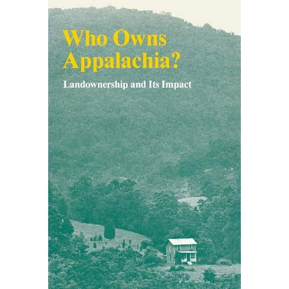 Who Owns Appalachia?: Landownership and Its Impact, (Paperback)
