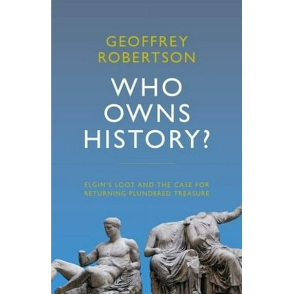 Pre-Owned Who Owns History? Elgin's Loot and the Case for Returning Plundered Treasure Paperback - USED