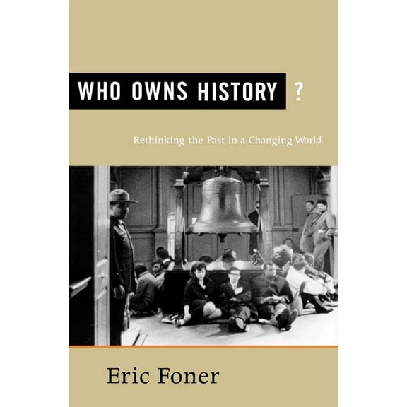 Who Owns History?: Rethinking the Past in a Changing World, (Paperback)