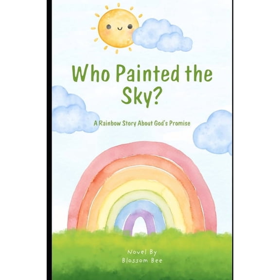 The Adventures of Cleo the Curious Cloud Who Painted the Sky?: A Rainbow Story About God's Promise, (Paperback)