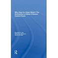 thumbnail image 1 of Who Pays for Clean Water?: The Distribution of Water Pollution Control Costs, (Hardcover), 1 of 1