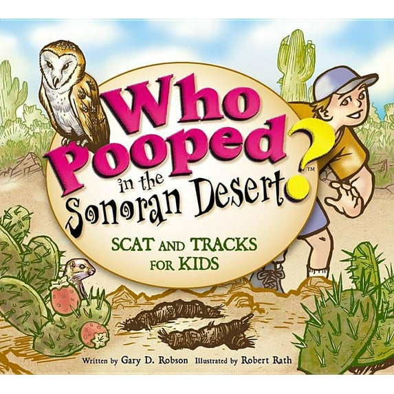 Who Pooped in the Park? Who Pooped in the Sonoran Desert?: Scats and Tracks for Kids, (Paperback)