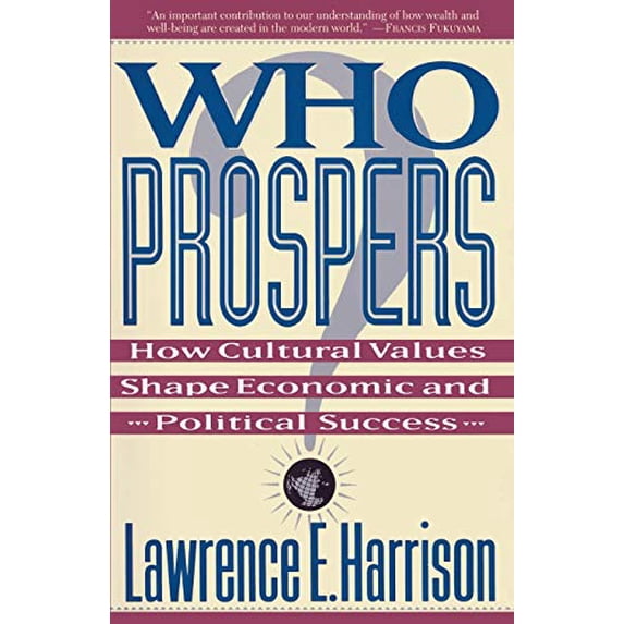 Pre-Owned Who Prospers: How Cultural Values Shape Economic And Political Success Paperback