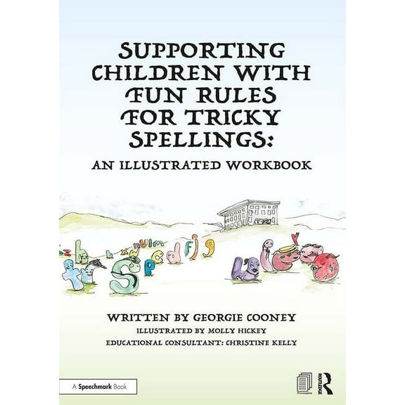 Who Put the Spell Into Spelling Supporting Children with Fun Rules for Tricky Spellings: An Illustrated Workbook, (Paperback)