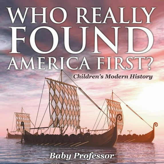 Who Really Found America First? Children's Modern History, (Paperback)