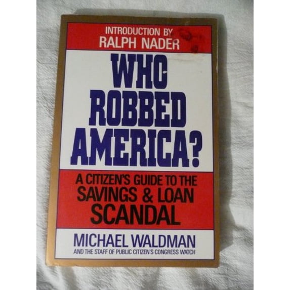Pre-Owned Who Robbed America?: A Citizen's Guide to the S&L Scandal (Paperback) 0679734821 9780679734826