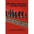 thumbnail image 1 of Who Rules Santa Rosa and Why It Matters (Paperback) by M James Wilkinson, 1 of 1