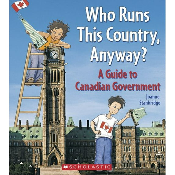 Pre-Owned Who Runs This Country, Anyway?: A Guide to Canadian Government (Paperback) 0439957303 9780439957304