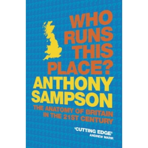 Pre-Owned Who Runs This Place?: The Anatomy of Britain in the 21st Century (Paperback) 0719565669 9780719565663