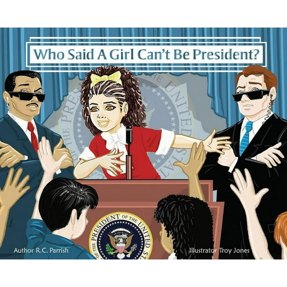 Who Said A Girl Can't Be President?, (Hardcover)