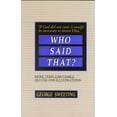thumbnail image 1 of Pre-Owned Who Said That?: More than 2,500 Usable Quotes and Illustrations Paperback George Sweeting, 1 of 1