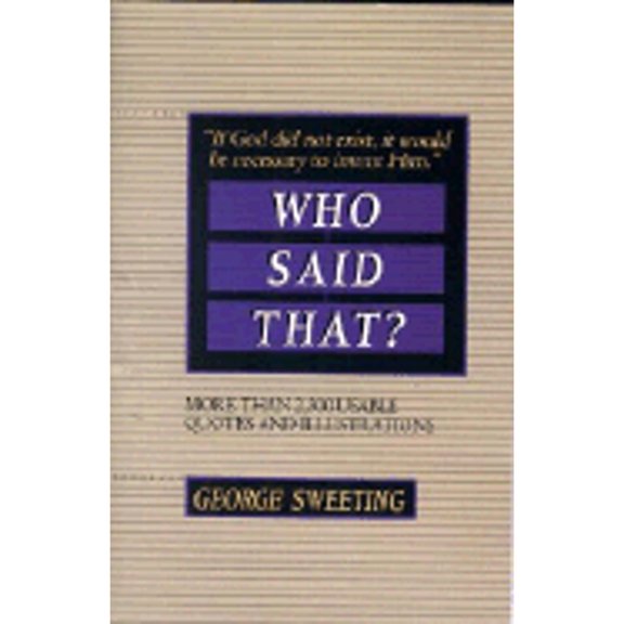 Pre-Owned Who Said That?: More than 2,500 Usable Quotes and Illustrations Paperback George Sweeting